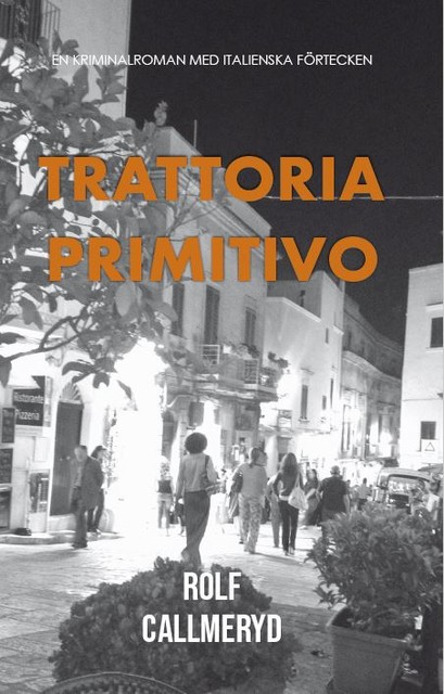 Trattoria Primitivo, Rolf Callmeryd