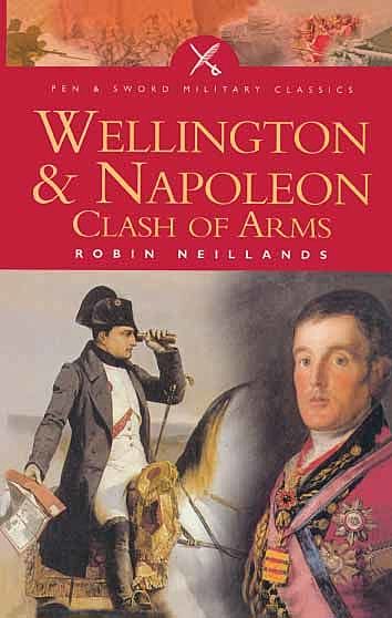 Wellington & Napoleon, Robin Neillands