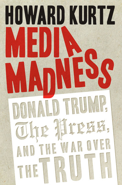 Media Madness, Howard Kurtz