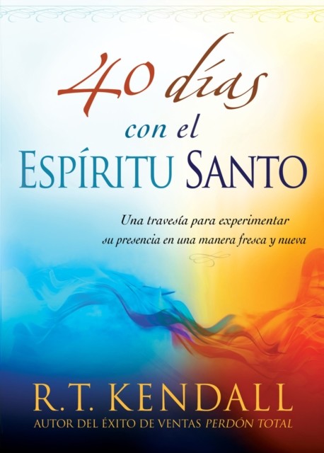 40 días con el Espíritu Santo, R.T. Kendall