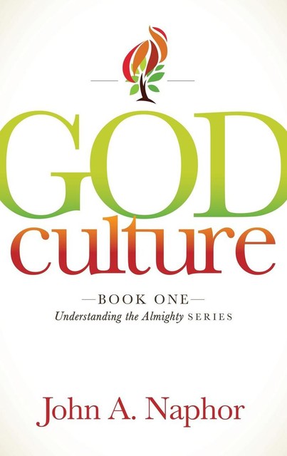 God Culture, John A. Naphor