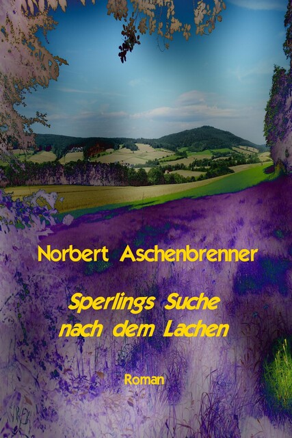 Sperlings Suche nach dem Lachen, Norbert Aschenbrenner