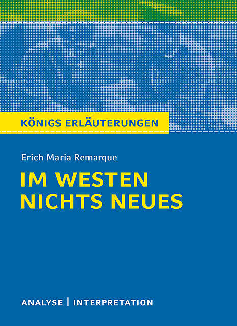 Im Westen nichts Neues von Erich Maria Remarque, Erich Maria Remarque, Karla Seedorf, Wolfhard Keiser