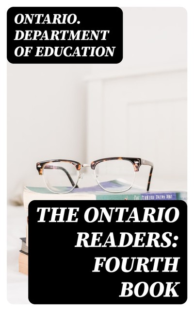 The Ontario Readers: Fourth Book, Ontario. Department of Education