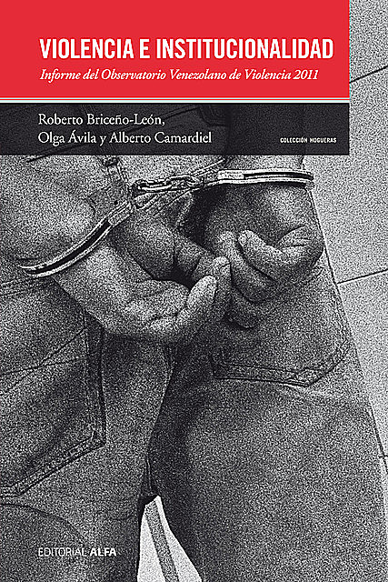 Violencia e institucionalidad, Roberto Briceño León, Alberto Camardiel, Olga Ávila