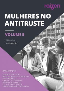 Mulheres no antitruste V, Priscila Gonçalves, Camila Leite Contri, Amanda Athayde, Anna Binotto, Débora Schwartz, Leticiá Hecktheuer, Tanise Brandão Bussmann