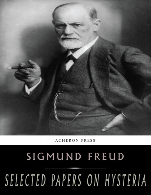 Selected Papers on Hysteria and Other Psychoneuroses, Sigmund Freud