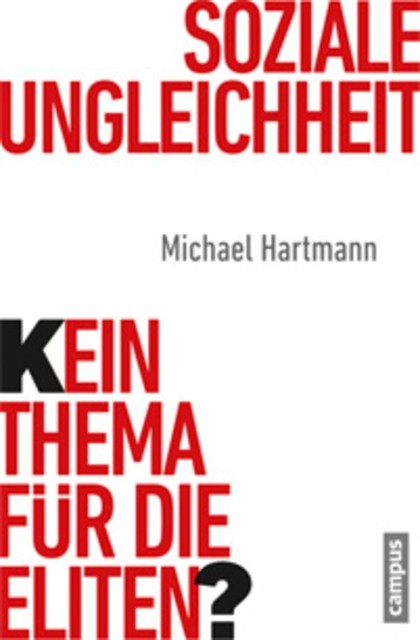 Soziale Ungleichheit – Kein Thema für die Eliten, Michael Hartmann