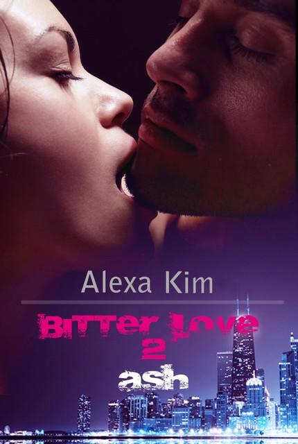 Bitter Love – Ash Teil 2, Alexa Kim