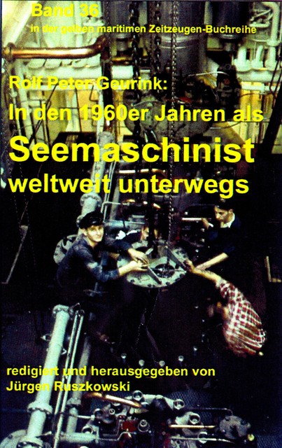 In den 1960ern als Seemaschinist weltweit unterwegs, Rolf Peter Geurink