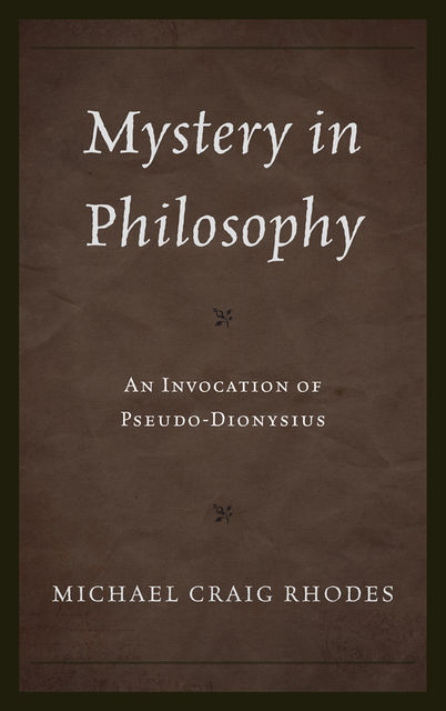 Mystery in Philosophy, Michael Rhodes
