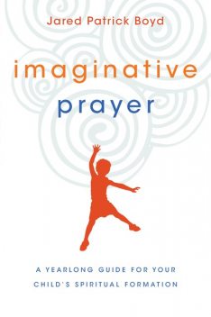 Imaginative Prayer, Jared Patrick Boyd