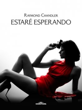 Estaré esperando, Raymond Chandler