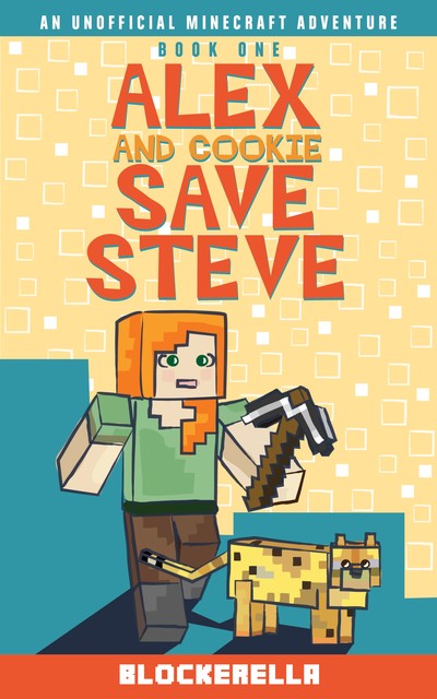 Alex and Cookie Save Steve, Blockerella