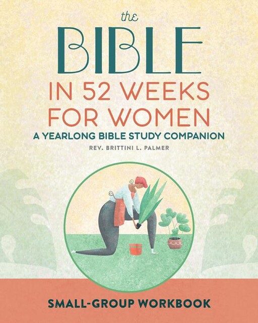 The Bible in 52 Weeks for Women, Brittini L. Palmer