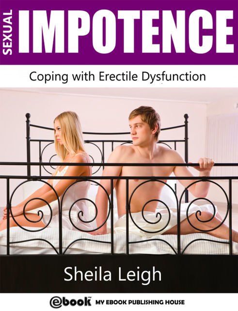 Sexual Impotence – Coping with Erectile Dysfunction, Sheila Leigh