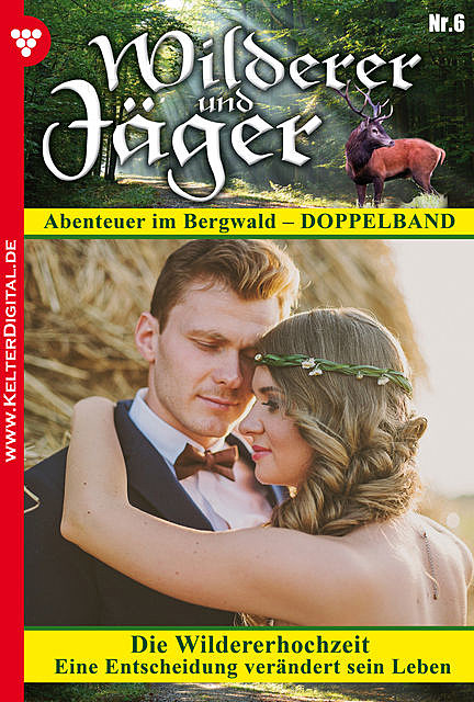Wilderer und Jäger 6 – Heimatroman, Anne Altenried, Max Reindl