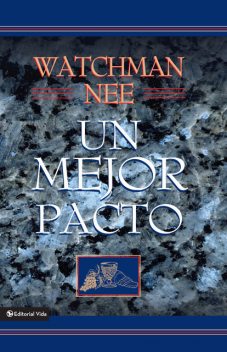 Un mejor pacto, Watchman Nee