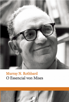 O essencial von Mises, Murray N. Rothbard