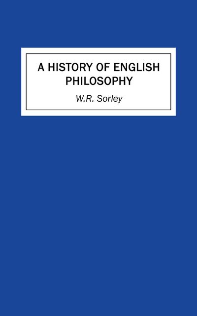 A History of English Philosophy, W.R. Sorley