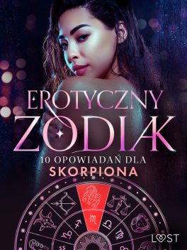 Erotyczny zodiak: 10 opowiadań dla Skorpiona, Anita Bang, Alexandra Södergran, Vanessa Salt, Sandra Norrbin