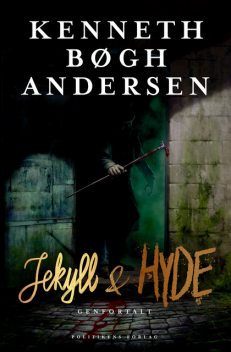 Jekyll og Hyde genfortalt, Kenneth Bøgh Andersen