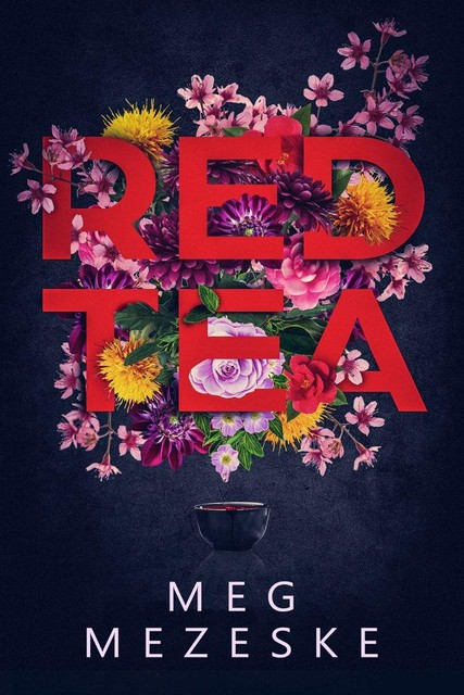 Red Tea, Meg Mezeske