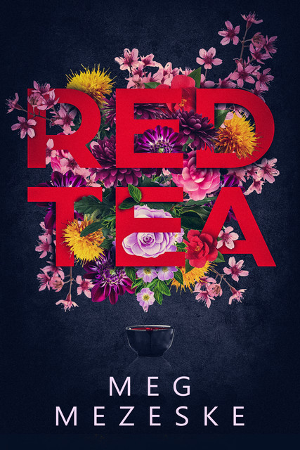 Red Tea, Meg Mezeske