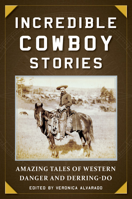 Incredible Cowboy Stories, Veronica Alvarado