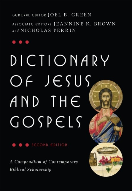 Dictionary of Jesus and the Gospels (2nd edn), J BROWN, J.B. GREEN, N PERRIN