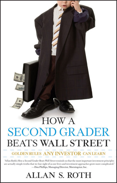 How a Second Grader Beats Wall Street, Allan S.Roth