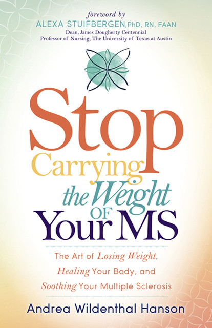 Stop Carrying the Weight of Your MS, Andrea Wildenthal Hanson