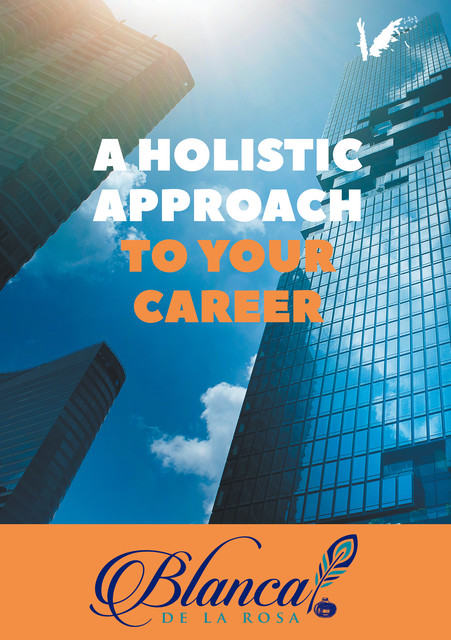 A holistic approach to your career, Blanca De La Rosa