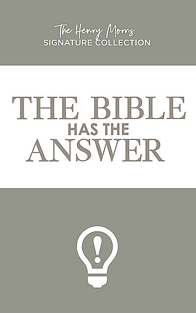 The Bible Has the Answer, Martin E.Clark, Henry Morris