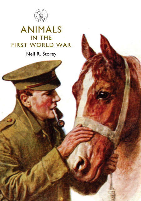 Animals in the First World War, Neil Storey