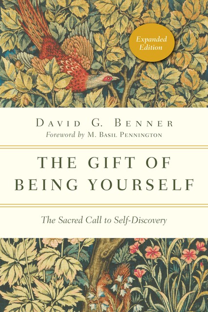The Gift of Being Yourself, David G. Benner