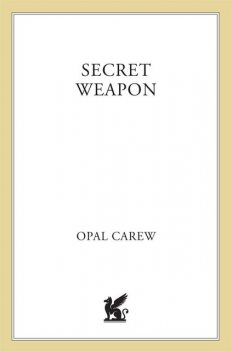 Secret Weapon, Opal Carew