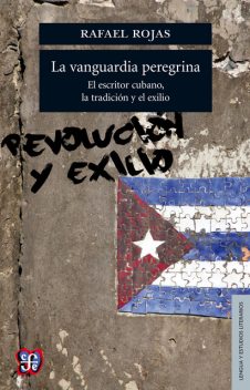 La vanguardia peregrina, Rafael Rojas