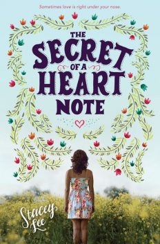 The Secret of a Heart Note, Stacey Lee