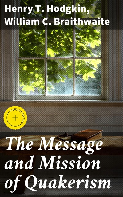 The Message and Mission of Quakerism, Henry T. Hodgkin, William C. Braithwaite