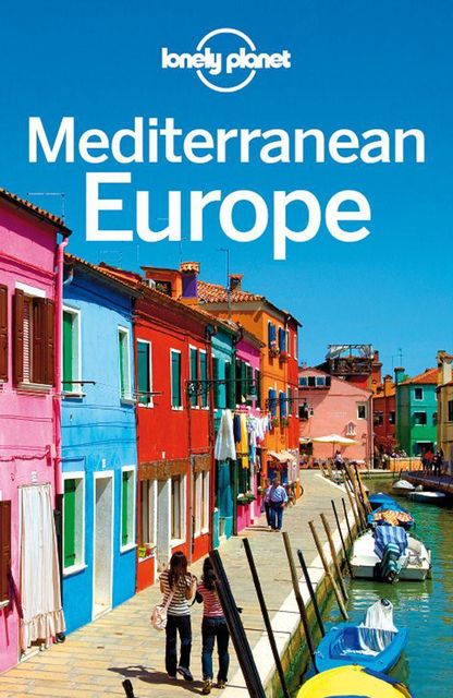 Lonely Planet Mediterranean Europe (Travel Guide), Lonely Planet