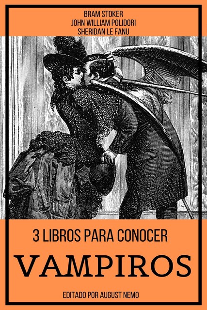 3 Libros para Conocer Vampiros, Joseph Sheridan Le Fanu, John William Polidori, Bram Stoker, August Nemo