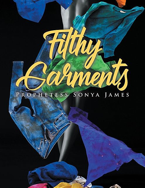 Filthy Garments, Sonya James