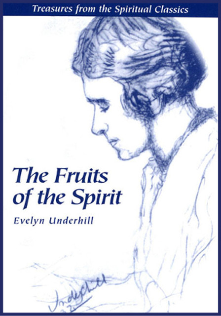 Fruits of the Spirit, Evelyn Underhill