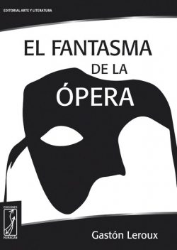 El fantasma de la Ópera, Gastón Leraux