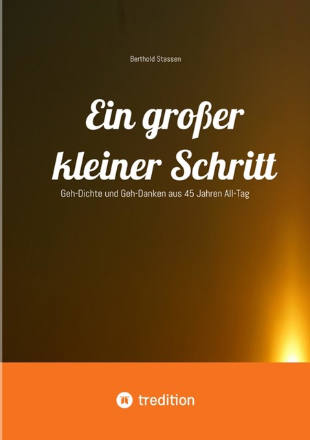 Ein großer kleiner Schritt – Gedichte, Gedanken, Essays, Berthold Stassen