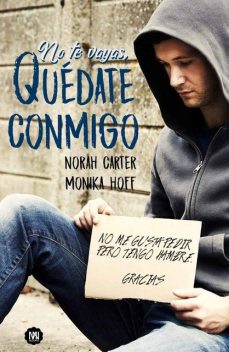 No te vayas, QUÉDATE CONMIGO. (Spanish Edition), Norah Carter, Monika Hoff
