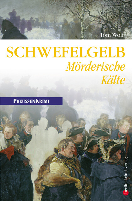 Schwefelgelb – Mörderische Kälte, Tom Wolf