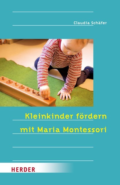 Kleinkinder fördern mit Maria Montessori, Claudia Schäfer
