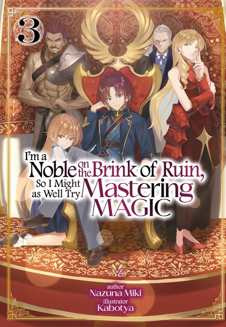 I'm a Noble on the Brink of Ruin, So I Might as Well Try Mastering Magic: Volume 3, Miki Nazuna